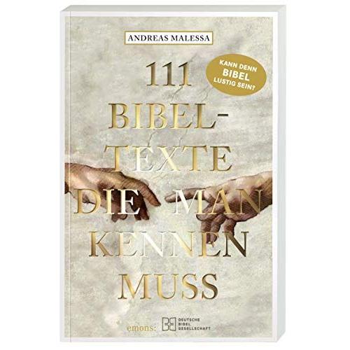 111 Bibeltexte, Die Man Kennen Muss. Das Beste Aus Der Bibel: Bibelgeschichten, Denen Nichts Menschliches Fremd Ist. Illustriertes Geschenkbuch Mit Bibelzitaten, Die Sie Zum Staunen Bringen Werden!