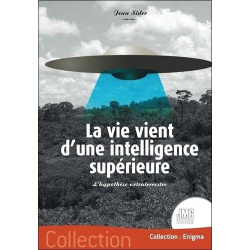 La Vie Vient D'une Intelligence Supérieure