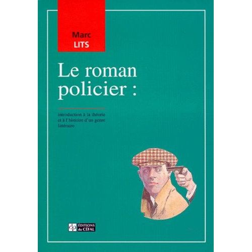 Le Roman Policier - Introduction À La Théorie Et À L'histoire Du Genre Littéraire