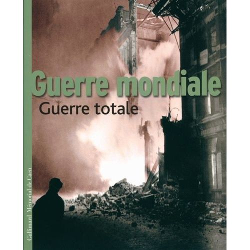 Guerre Mondiale, Guerre Totale