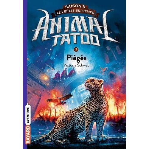 Animal Tatoo - Saison 2 - Les Bêtes Suprêmes Tome 2 - Piégés