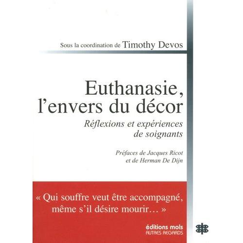 Euthanasie, L'envers Du Décor - Réflexions Et Expériences De Soignants