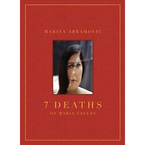 Marina Abramovic: 7 Deaths Of Maria Callas