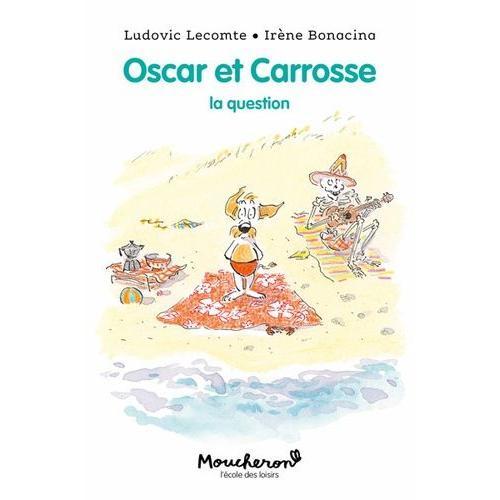 Oscar Et Carrosse - La Question