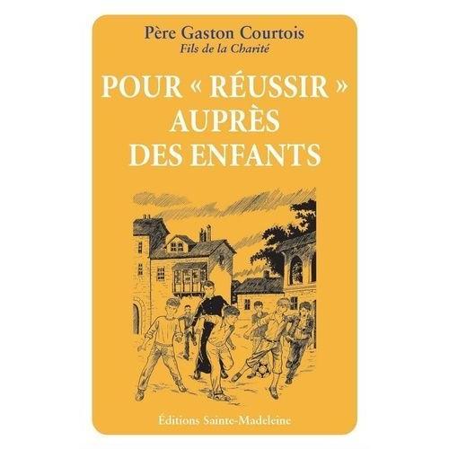 Pour "Réussir" Auprès Des Enfants