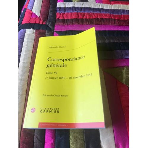 Correspondance Générale - Tome 6, 1er Janvier 1850-10 Novembre 1853