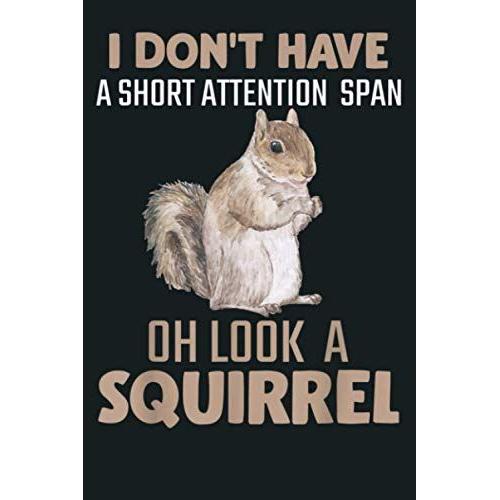 Squirrel Attention Humor Garden Small Animal Lover: Notebook Planner - 6x9 Inch Daily Planner Journal, To Do List Notebook, Daily Organizer, 114 Pages