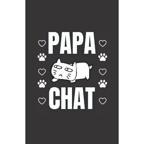 Papa Chat: Carnet De Notes Humoristique | Notebook À La Couverture Drôle | Cadeau Original Et Pratique
