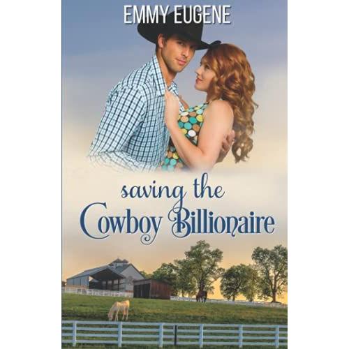 Saving The Cowboy Billionaire: A Chappell Brothers Novel
