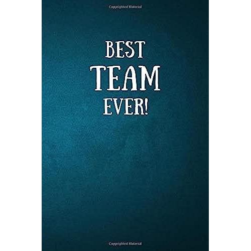 Best Team Ever!: Notebook Journal Alternate Lined And Blank Pages | 120 Pages (6 X 9 Inches)