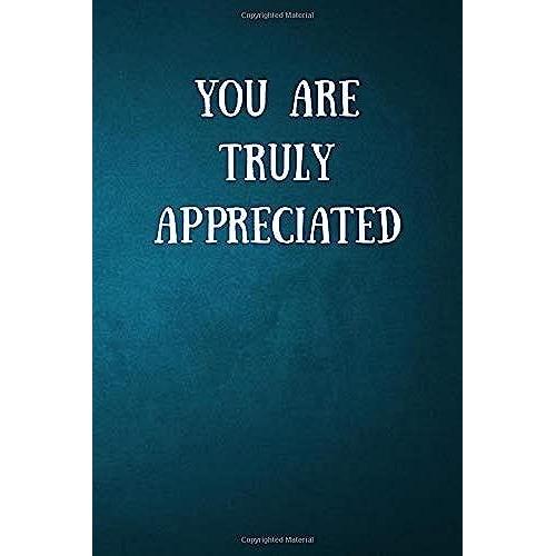 You Are Truly Appreciated: Notebook Journal Alternate Lined And Blank Pages | 120 Pages (6 X 9 Inches)