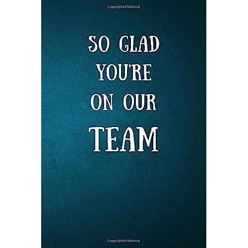 So Glad You're On Our Team: Notebook Journal Alternate Lined And Blank Pages | 120 Pages (6 X 9 Inches)