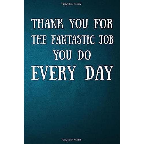 Thank You For The Fantastic Job You Do Every Day: Notebook Journal Alternate Lined And Blank Pages | 120 Pages (6 X 9 Inches)