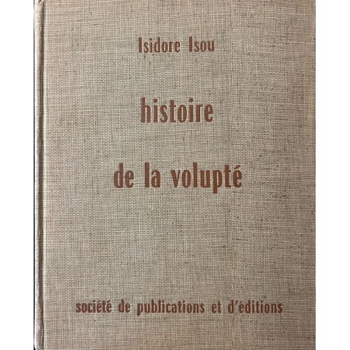 "Histoire De La Volupté" - Isidore Isou -