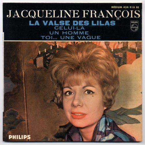 Jacqueline François / La Valse Des Lilas / Celui-Là / Un Homme / Toi... Une Vague / E.P. 1965