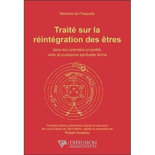 Traité Sur La Réintégration Des Êtres Dans Leur Première Propriété, Vertu Et Puissance Spirituelle Divine