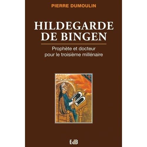 Hildegarde De Bingen - Prophète Et Docteur Pour Le Troisième Millénaire