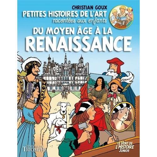 Petites Histoires De L'art Racontées Aux Enfants - Du Moyen Age À La Renaissance