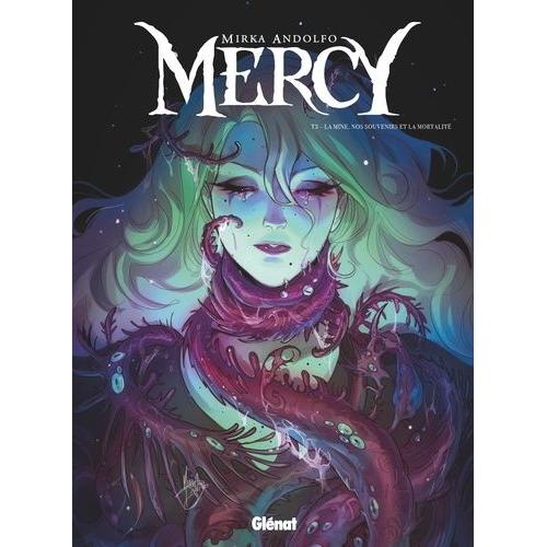 Mercy Tome 3 - La Mine, Nos Souvenirs Et La Mortalité