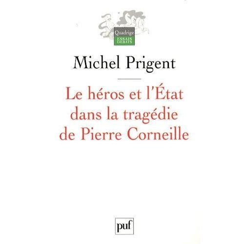 Le Héros Et L'etat Dans La Tragédie De Pierre Corneille