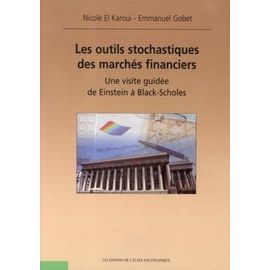 Les Outils Stochastiques Des Marchés Financiers - Une Visite Guidée De Einstein À Black-Scholes
