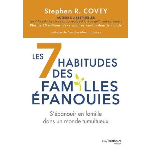 Les 7 Habitudes Des Familles Épanouies - S'épanouir En Famille Dans Un Monde Tumultueux