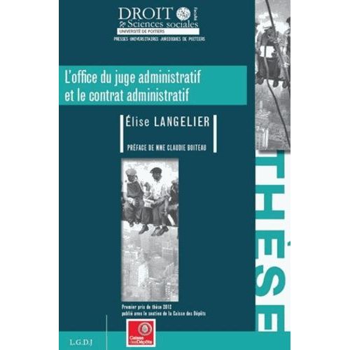 L'office Du Juge Administratif Et Le Contrat Administratif - Thèse Pour Le Doctorat En Droit Public