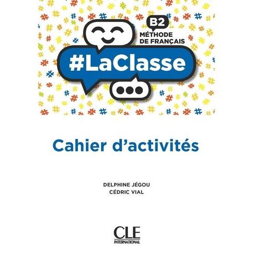 #Laclasse: Cahier D'activites - B2