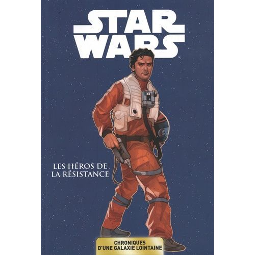 Star Wars, Chroniques D'une Galaxie Lointaine Tome 6 - Les Héros De La Résistance