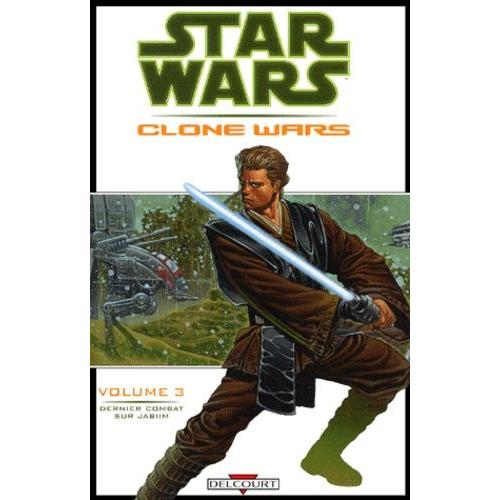Star Wars The Clone Wars Tome 3 - Dernier Combat Sur Jabiim