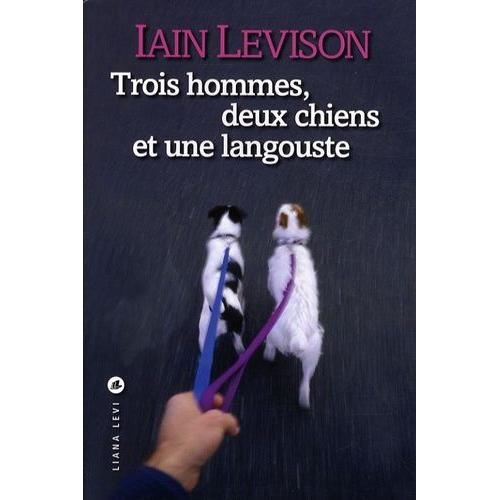 Trois Hommes, Deux Chiens Et Une Langouste