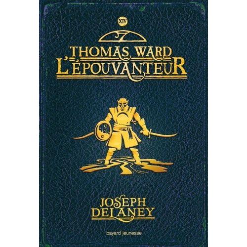 L'epouvanteur Tome 14 - Thomas Ward L'epouvanteur