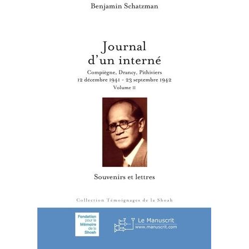 Journal D'un Interné - Compiègne, Drancy, Pithiviers : 12 Décembre 1941-23 Septembre 1942