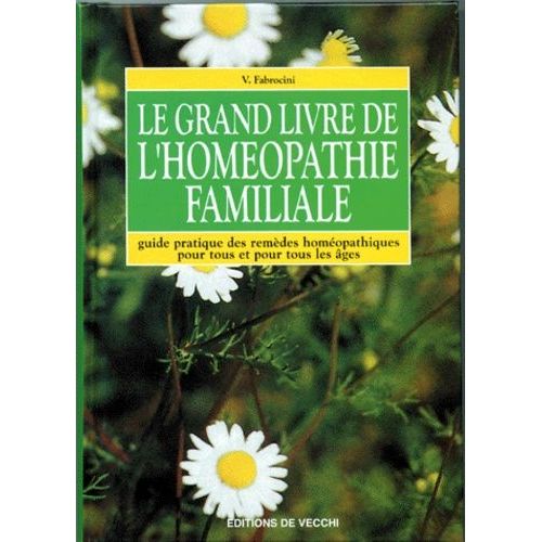 Le Grand Livre De L'homéopathie Familiale