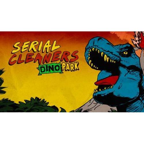 Serial Cleaners  Dino Park