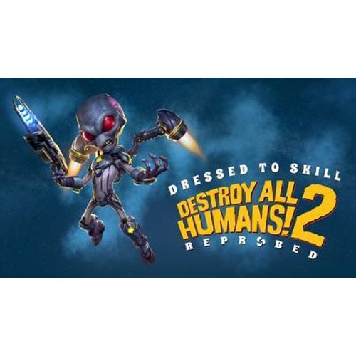 Destroy All Humans 2  Reprobed Dressed To Skill Edition Pc Steam