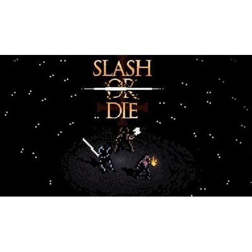 Slash Or Die