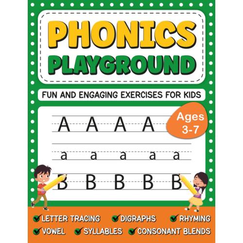 Phonics Playground: Fun And Engaging Exercises For Kids: From Sounds To Words A Step-By-Step Guide For Teaching Phonics Backed With Solutions