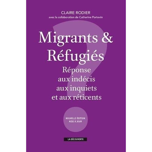Migrants Et Refugiés - Réponse Aux Indécis, Aux Inquiets Et Aux Réticents