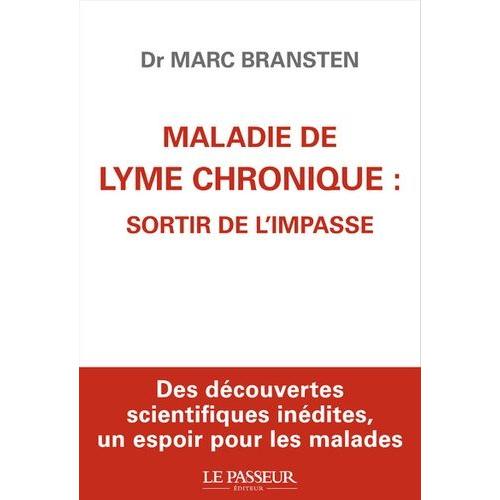 Maladie De Lyme Chronique : Sortir De L'impasse