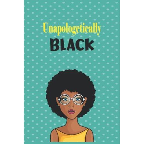 Unapologetically Black: A Ruled Journal Notebook For Black Queen