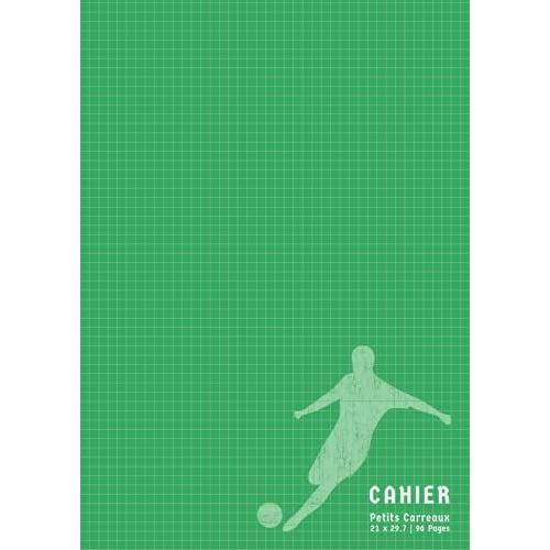 Cahier 21x29,7 Petits Carreaux 96 Pages: Vert 5 X 5 A4 Sans Spirale Pour Mathématiques Le College Et Lycee Rentrée Scolaire