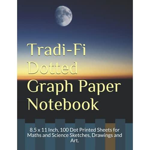 Tradi-Fi Dotted Graph Paper Notebook: 8.5 X 11 Inch, 120 Dot Printed Sheets For Maths And Science Sketches, Drawings And Art.