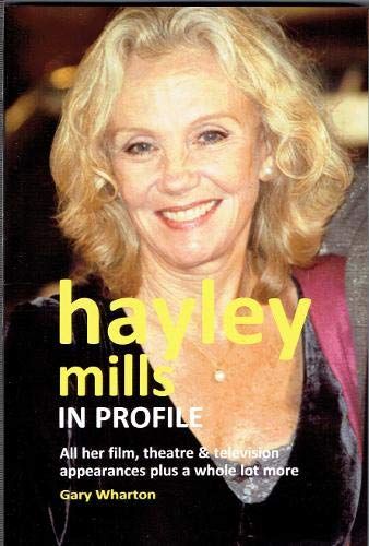 Hayley Mills: In Profile: All Her Film, Theatre & Television Appearances Plus A Whole Lot More