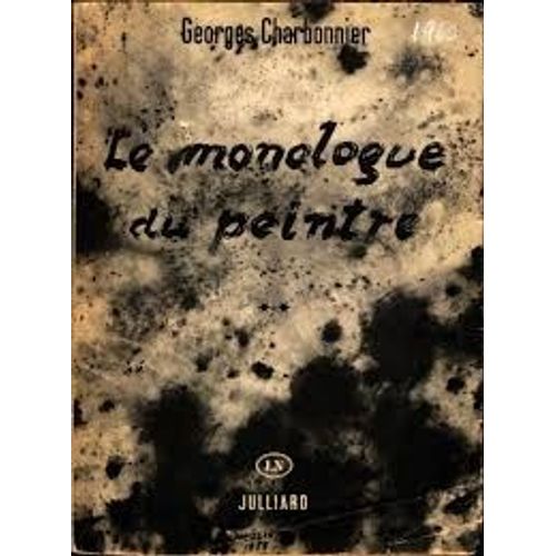 Georges Charbonnier. Le Monologue Du Peintre. Volume 2 : Matisse, Tal Coat, Dali, Chagall, Da Silva, Labisse, Le Moal, Manessier, Rouault, Le Corbusier... Couverture Originale De Music. Julliard 1960