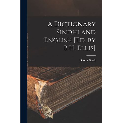 A Dictionary Sindhi And English [Ed. By B.H. Ellis]