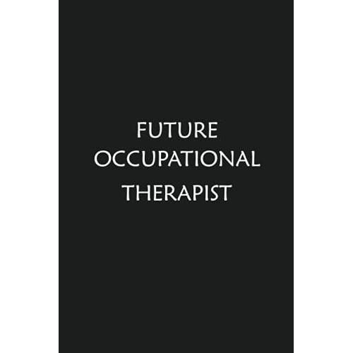 Future Occupational Therapist: Future Ot Notebook Gift, Lined Journal 6x9 Inches | Ot Student | Ot Gifts