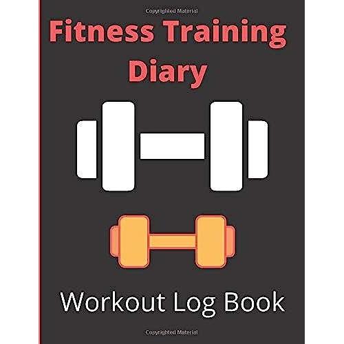 Fitness Training Diary: Workout Log Book ,Detailed Fitness Journal - Easily Tracks All Your Training . 110 Pages ( 8.5" X 11" )