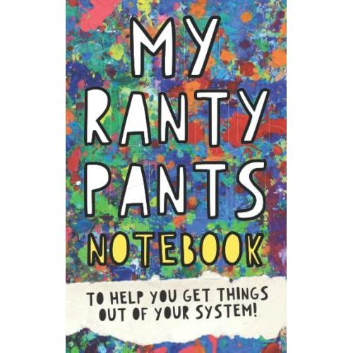 My Ranty Pants Notebook. To Help You Get Things Out Of Your System: Super Simple Anger Journal For Kids - Emotion Diary For Kids Ages 8-12. Feelings ... Off Their Chest (Super Simple Notebooks)