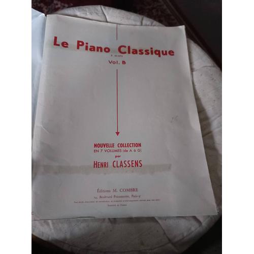 Méthode Le Piano Classique. Vol. B. Par Henri Classens.